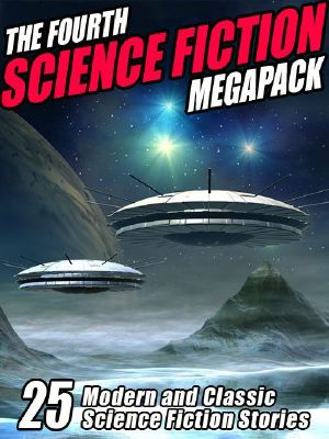 [Science Fiction Megapack 04] • The Fourth Science Fiction MEGAPACK ®